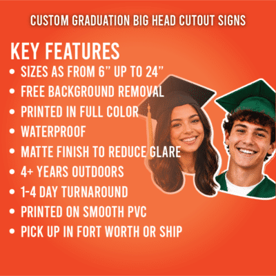 Key Features Custom Graduation Big Head Cutout Signs by DFW Stickers