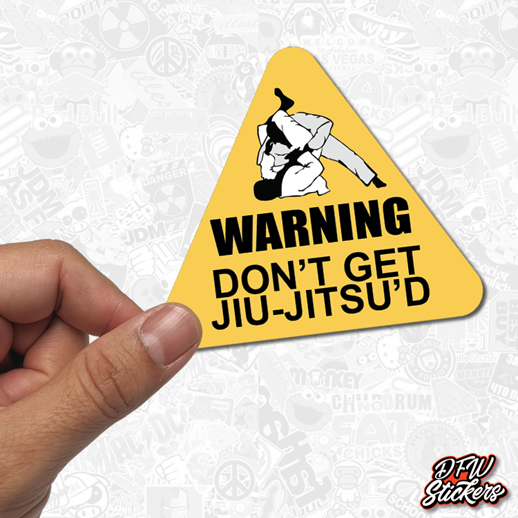 Warning Dont Get Jiu Jitsud